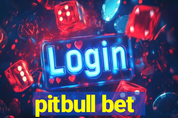 pitbull bet